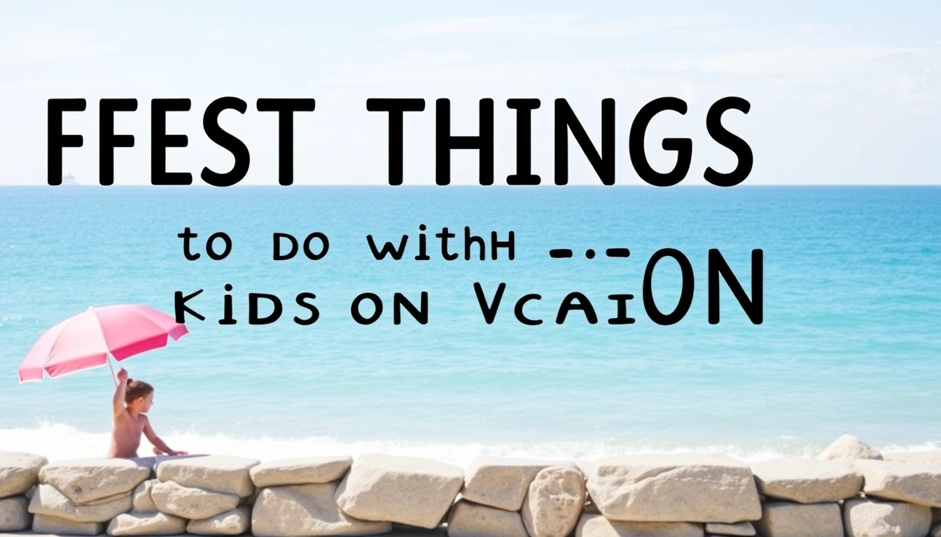 Best Free Things to Do with Kids on Vacation Best Free Things to Do with Kids on Vacation